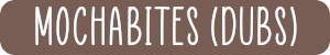 Mochabites (dubs) Mochabites (dubs)