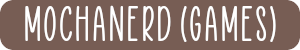 Mochanerd (games) Mochanerd (games)